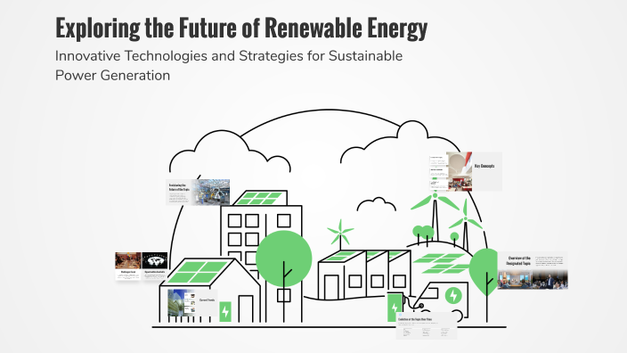 Exploring the Future of Renewable Energy by Ксюша Кириенко on Prezi