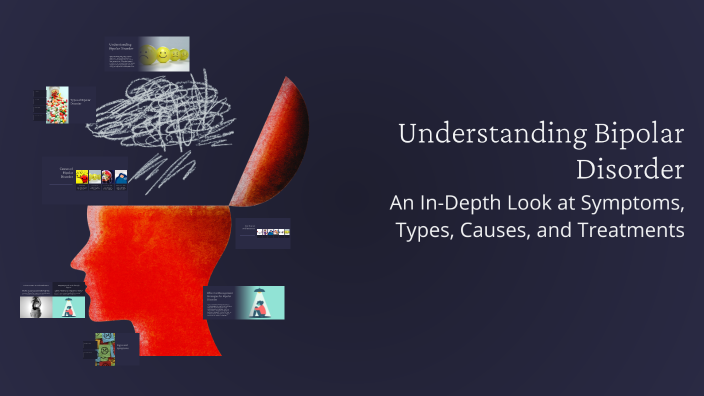 Understanding Bipolar Disorder by Lacey Vissers on Prezi
