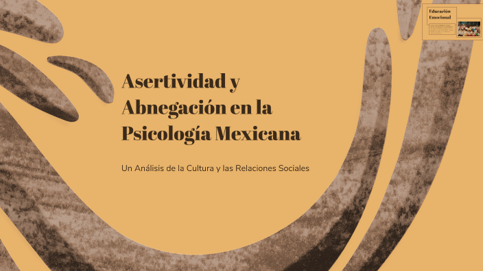 Asertividad y Abnegación en la Psicología Mexicana by kevin gonzalez on ...