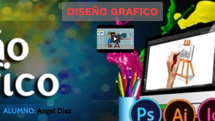 DISEÑO GRAFICO by Angel Diaz on Prezi
