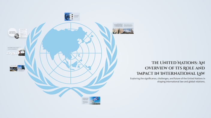 The United Nations: An Overview of Its Role and Impact in International ...