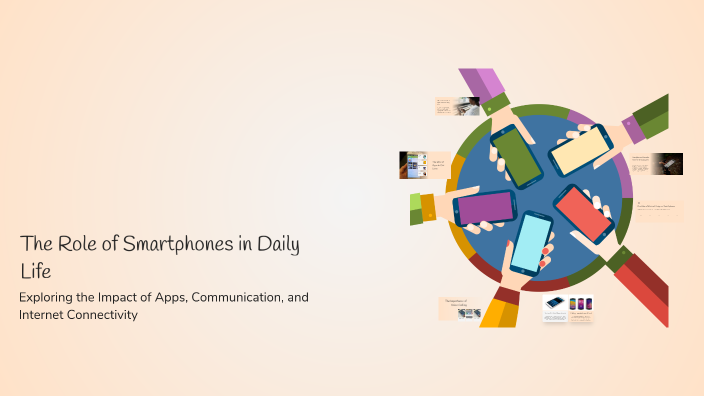 The Role of Smartphones in Daily Life by Novia Safitri on Prezi