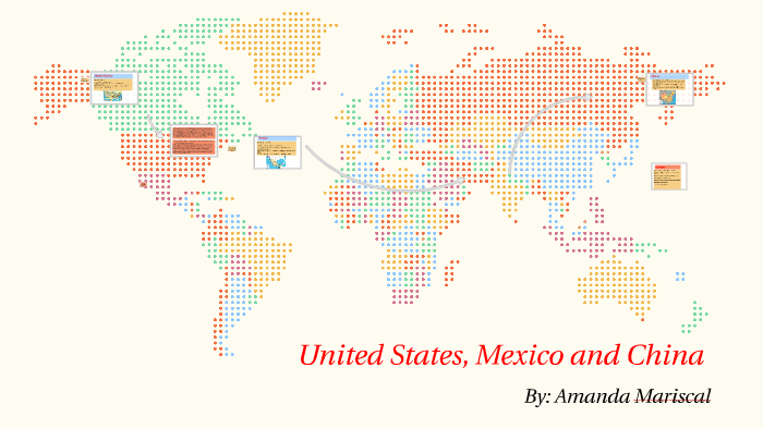 United States Mexico And China By Amanda Mariscal On Prezi United States Mexico And China By Amanda Mariscal On Prezi