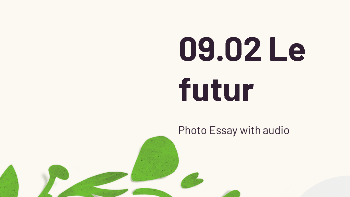 09.02 le futur photo essay with audio