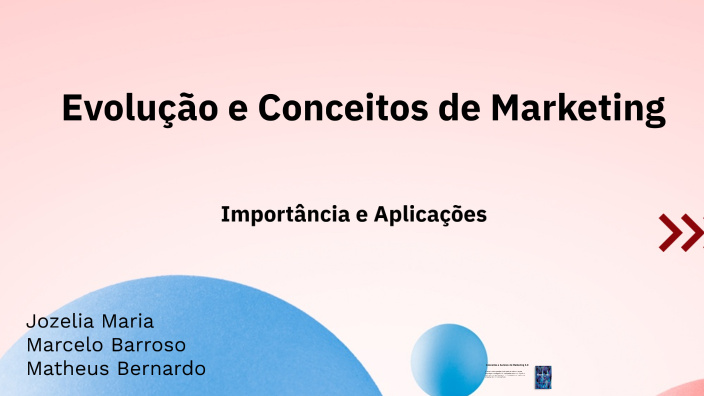 Evolução e Conceitos de Marketing by MATHEUS DE SOUSA on Prezi