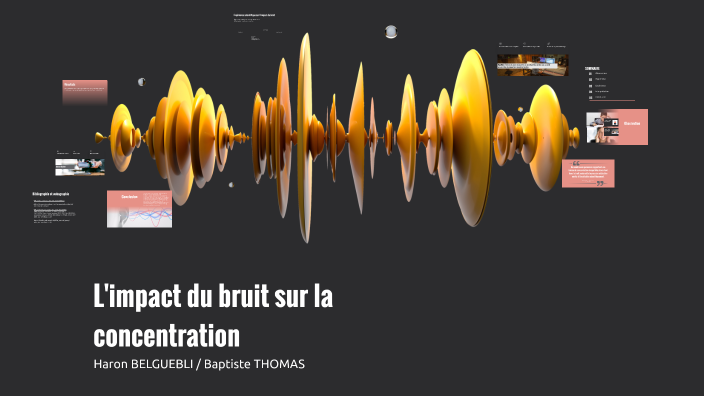 L'impact du bruit sur la concentration by Baptiste Thomas on Prezi