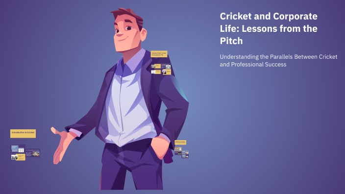 Cricket and Corporate Life: Lessons from the Pitch by Kashya Joshi on Prezi