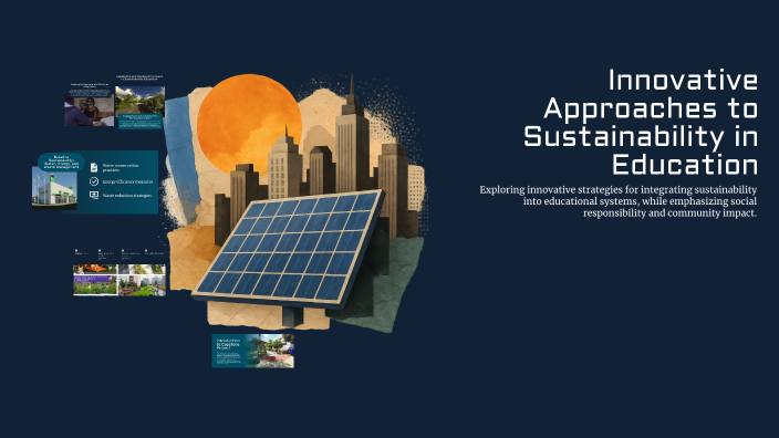 Innovative Approaches to Sustainability in Education by Karen Ford on Prezi