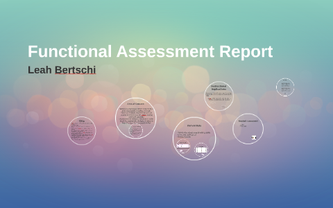 Functional Assessment Report by Leah Bertschi on Prezi