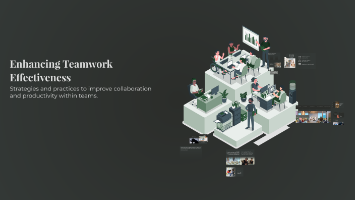Enhancing Teamwork Effectiveness by Arghawan Dawar on Prezi