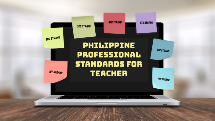 PHILIPPINE PROFESSIONAL STANDARDS FOR TEACHERS By Hana Balani On Prezi