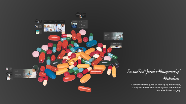 Pre and Post Operative Management of Medications by Ibrahim Fadhil on Prezi