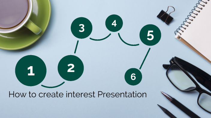 you can create interest in your presentation by