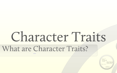 Character Traits by heidi weber on Prezi