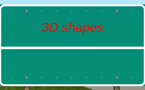 3D shapes by preston bell on Prezi