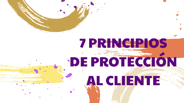7 PRINCIPIOS DE PROTECCION AL CLIENTE by Wara Gutiérrez on Prezi