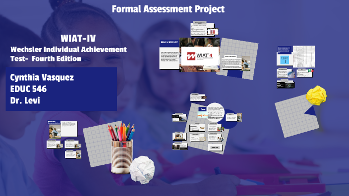 Formal Assessment Project. by Cynthia Vasquez on Prezi
