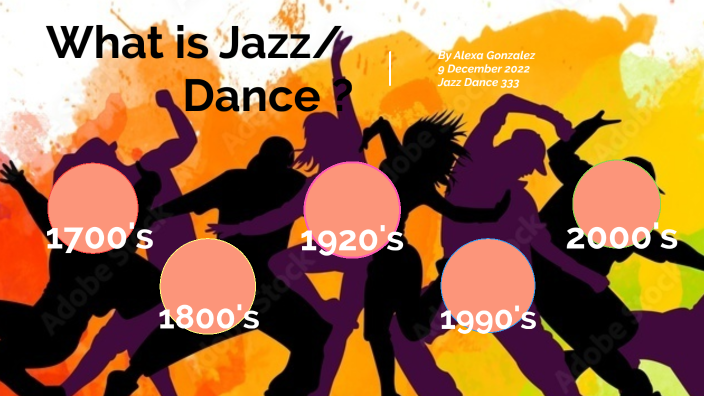 The History Of Jazz Dance :) By Alexa Gonzalez On Prezi