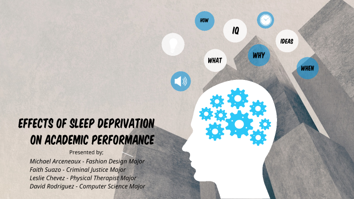 Effects of Sleep Deprivation on Academic Performance by David Rodriguez ...