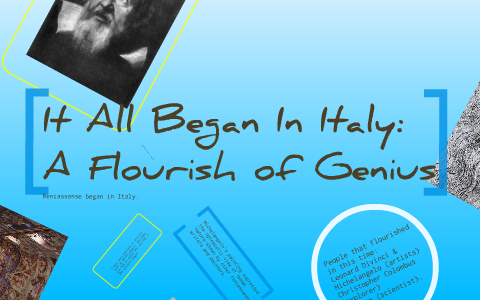 It All Began In Italy A Flourish Of Genius By Annalisa Scharff On Prezi
