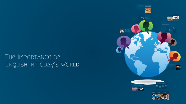 The Importance of English in Today's World by erika perez on Prezi