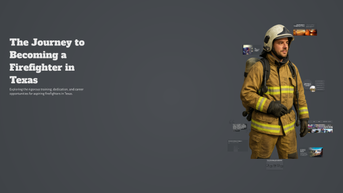 The Journey to Becoming a Firefighter in Texas by Ryker on Prezi