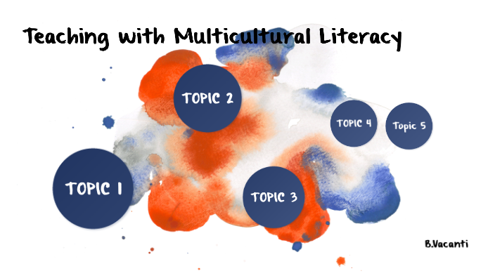 Teaching With Multicultural Literacy By Brianna Vacanti On Prezi