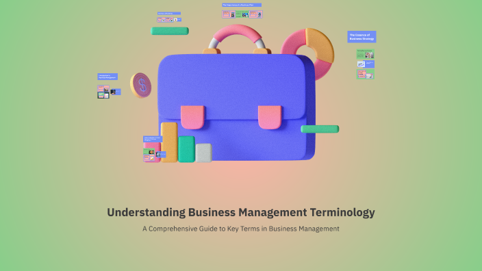 Understanding Business Management Terminology by MY THAI on Prezi