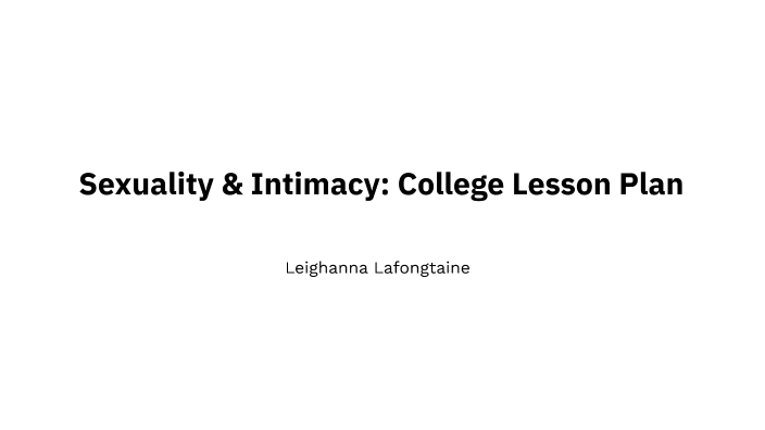 Sexuality And Intimacy College Lesson Plan By Leighanna Lafontaine On Prezi 5528