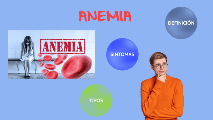 ANEMIA by JEAN POOL ANDREUWS RIVEROS MARTINEZ on Prezi