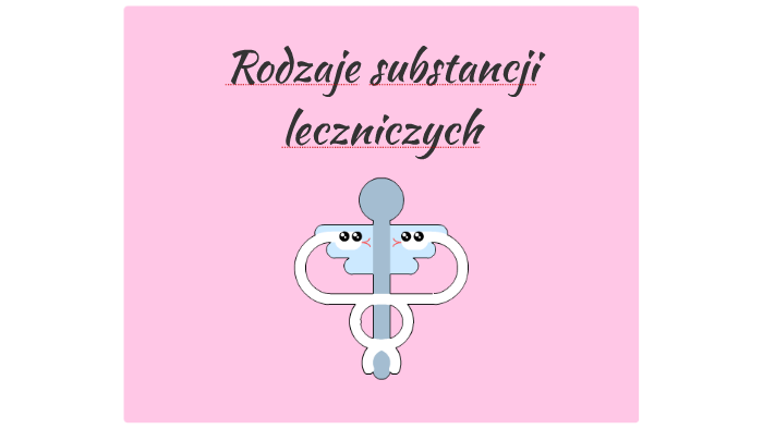 Rodzaje Substancji Leczniczych By Joanna Wicherska 7548