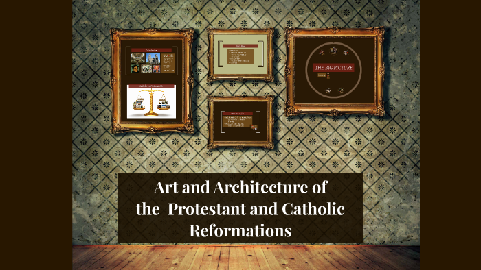 Art and Architecture of the Protestant Reformation by Janet Su on Prezi