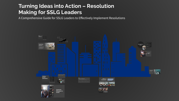 Turning Ideas into Action – Resolution Making for SSLG Leaders by ...