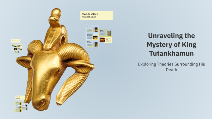 Unraveling the Mystery of King Tutankhamun by Osman Yikar on Prezi