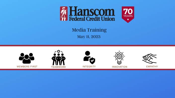 Hanscom Federal Credit Union - Media Training by Eric Cox on Prezi