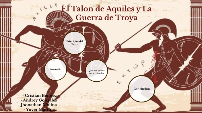 La Guerra De Troya Y El Talón De Aquiles By Cristian Benitez On Prezi