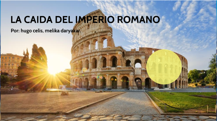 La caida del imperio romano by melika daryakar on Prezi