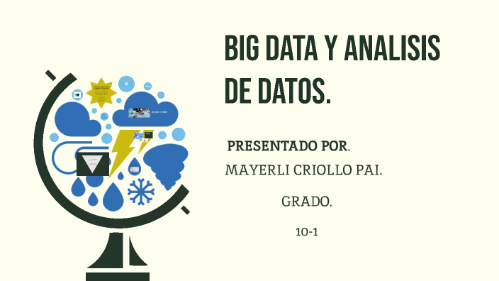 BIG DATA Y ANALISIS DE DATOS. by mayerli criollo on Prezi