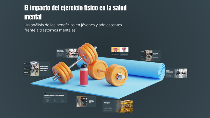 El impacto del ejercicio físico en la salud mental by Camilo Mejia on Prezi