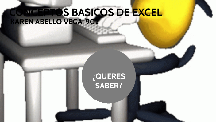 CONCEPTOS BASICOS DE EXCEL by Karen :3 on Prezi