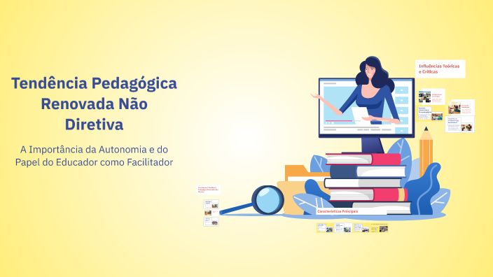 Tendência Pedagógica Renovada Não Diretiva by Camille Souza on Prezi