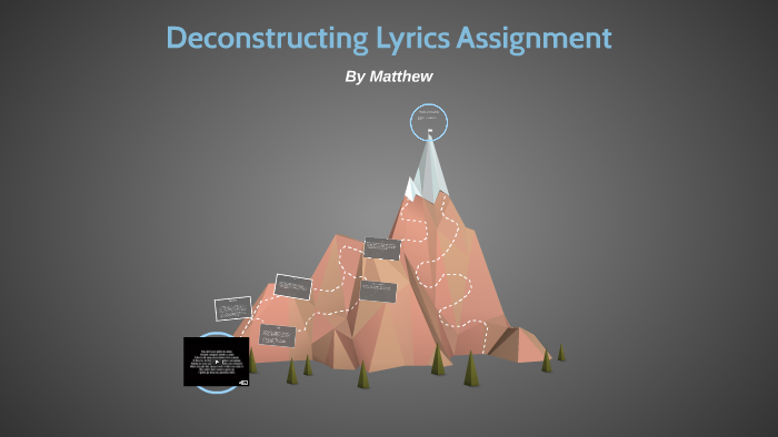 Deconstructing Lyrics Assignment by ryan name on Prezi