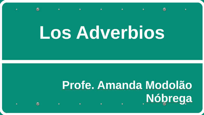 Los Adverbios by Amanda Modolão on Prezi