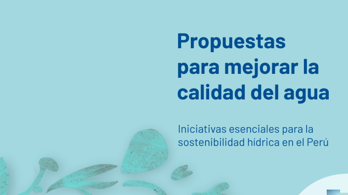 Propuestas para mejorar la calidad del agua by TheEsteban 777 on Prezi