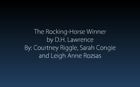 The Rocking-Horse Winner by Courtney Riggle on Prezi