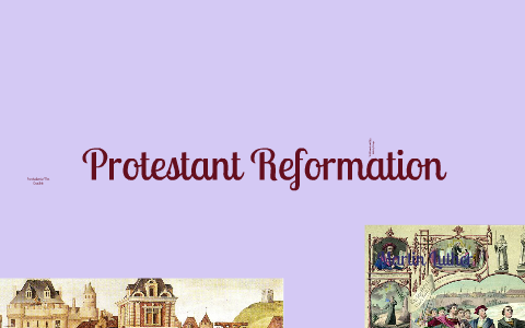 Protestant Reformation in the 16th and mid 17th century (europe) by ...