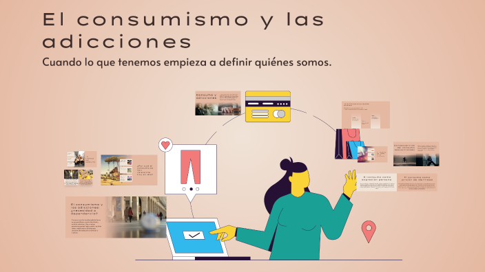 El consumismo y las adicciones by Victoria Ontivero on Prezi