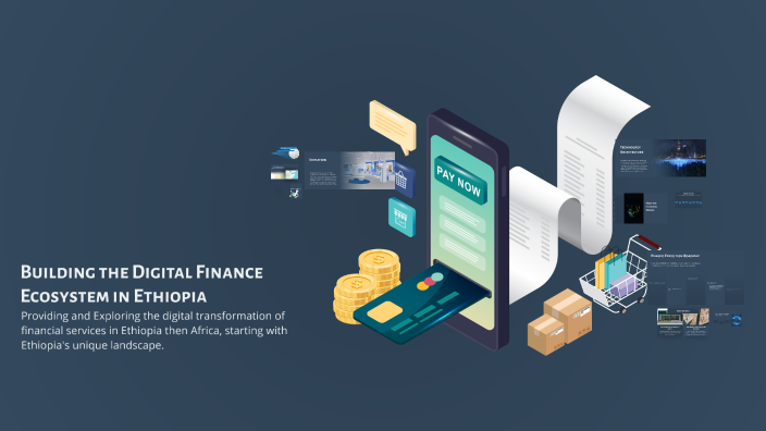 Building the Digital Finance Ecosystem in Ethiopia by Bini SOG on Prezi