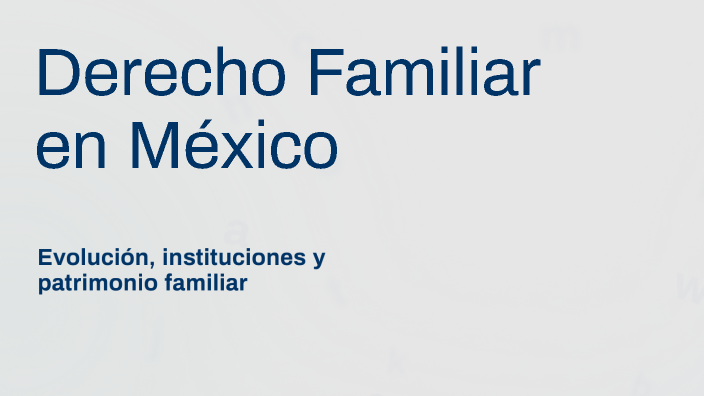 Derecho Familiar en México by Javier Suriano Fuentes on Prezi