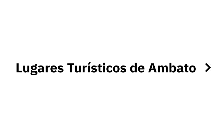 Lugares Turísticos de Ambato by Stephanie Tigsi Chimborazo on Prezi